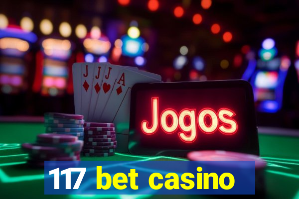 117 bet casino